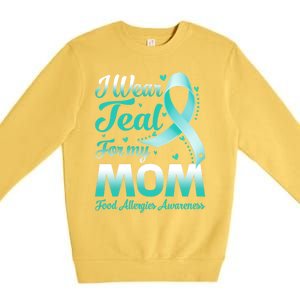 I Wear Teal For My Mom Food Allergies Awareness Ribbon Gift Premium Crewneck Sweatshirt