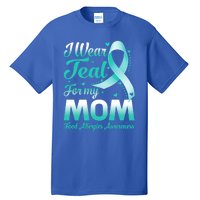 I Wear Teal For My Mom Food Allergies Awareness Ribbon Gift Tall T-Shirt