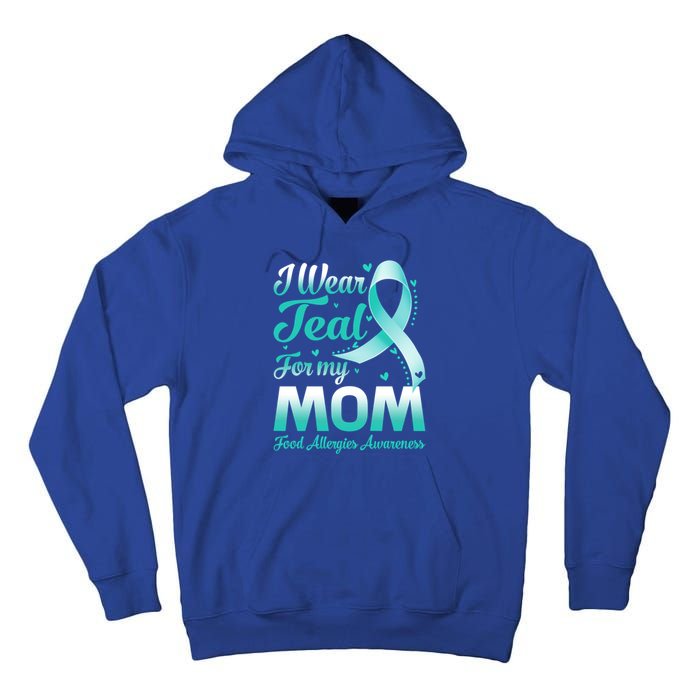 I Wear Teal For My Mom Food Allergies Awareness Ribbon Gift Tall Hoodie