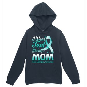 I Wear Teal For My Mom Food Allergies Awareness Ribbon Gift Urban Pullover Hoodie