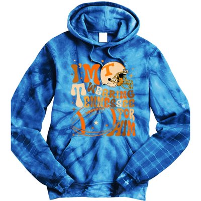 Im Wearing Tennessee Orange For Him Tennessee Football Tie Dye Hoodie