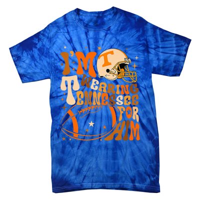 Im Wearing Tennessee Orange For Him Tennessee Football Tie-Dye T-Shirt