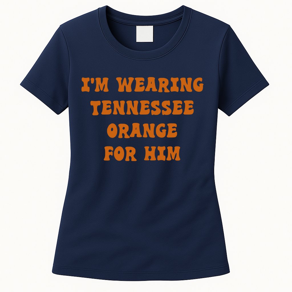 I'm wearing Tennessee orange for him Womens T-Shirt