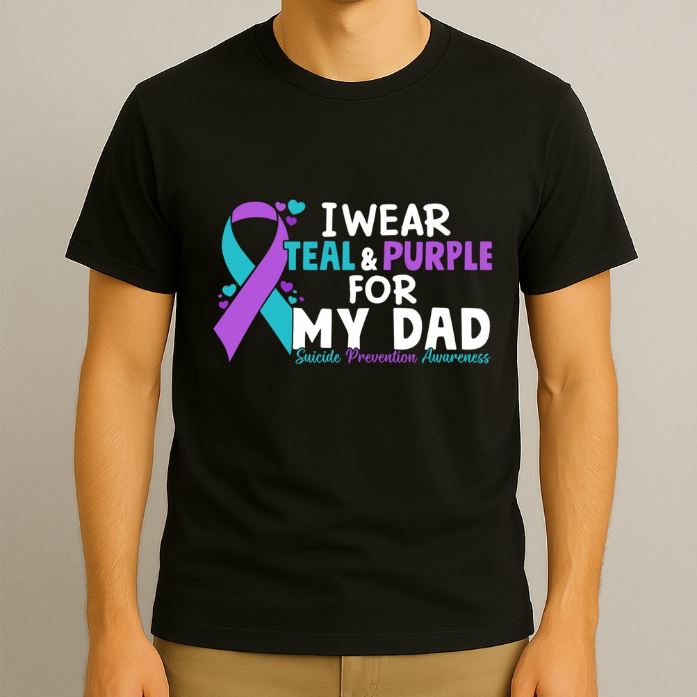 I Wear Teal & Purple For My Dad Suicide Prevention Awareness T-Shirt