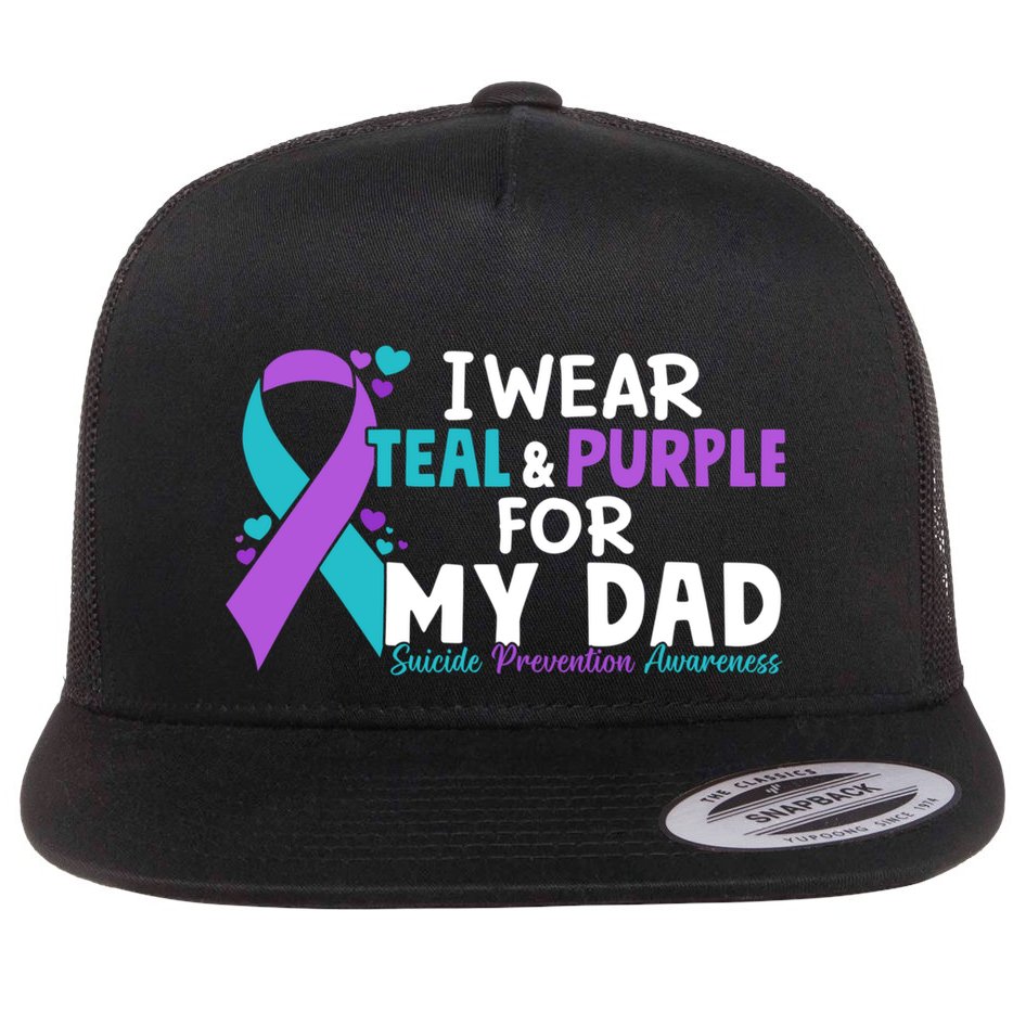 I Wear Teal & Purple For My Dad Suicide Prevention Awareness Flat Bill Trucker Hat