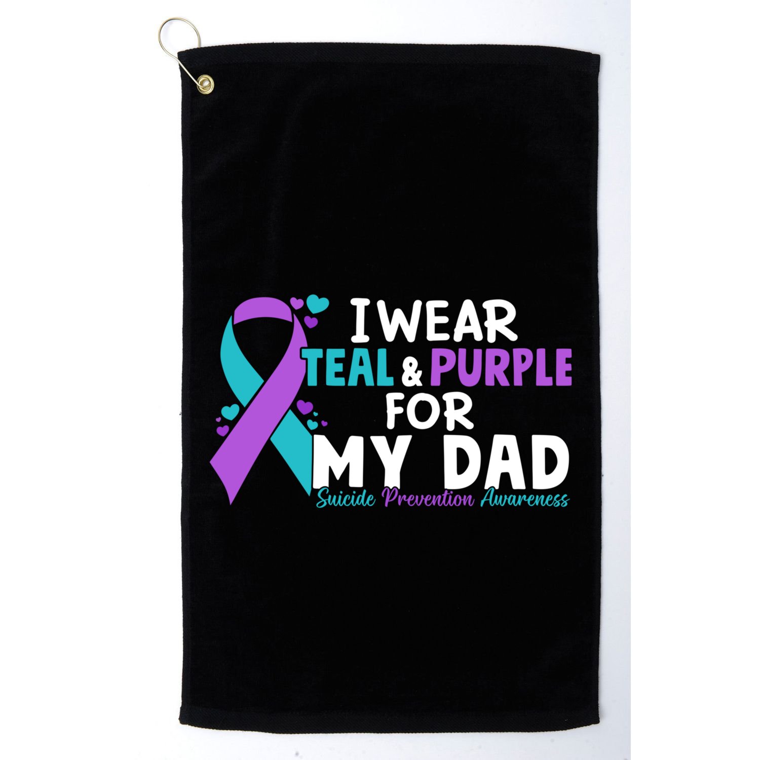 I Wear Teal & Purple For My Dad Suicide Prevention Awareness Golf Towel