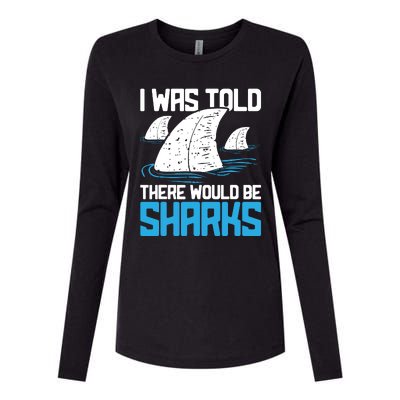 I Was Told There Would Be Sharks Biologist Shark Lovers Womens Cotton Relaxed Long Sleeve T-Shirt