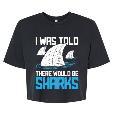 I Was Told There Would Be Sharks Biologist Shark Lovers Bella+Canvas Jersey Crop Tee