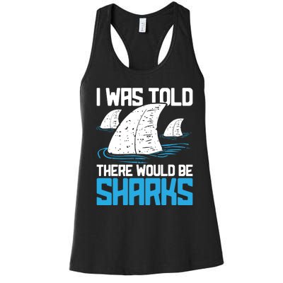 I Was Told There Would Be Sharks Biologist Shark Lovers Women's Racerback Tank