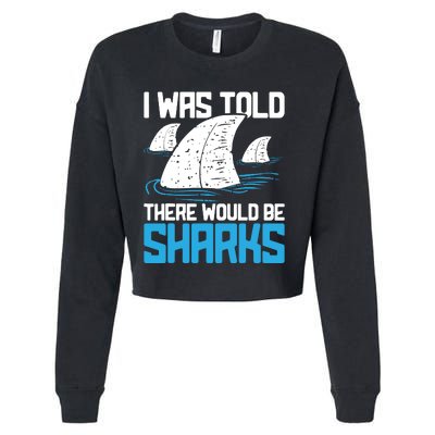 I Was Told There Would Be Sharks Biologist Shark Lovers Cropped Pullover Crew