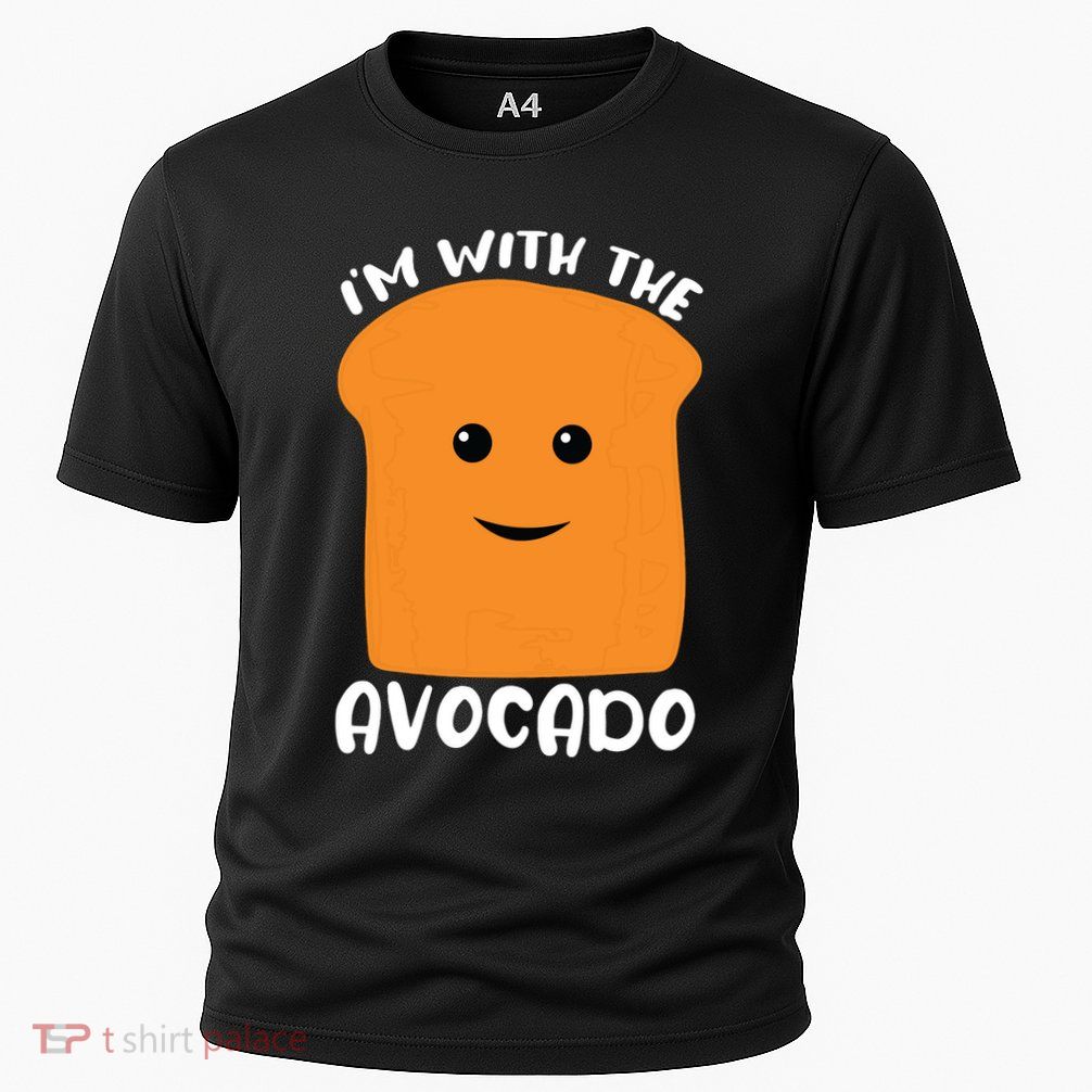 Im With The Avocado Toast Performance Shirt