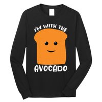 Im With The Avocado Toast Long Sleeve Shirt