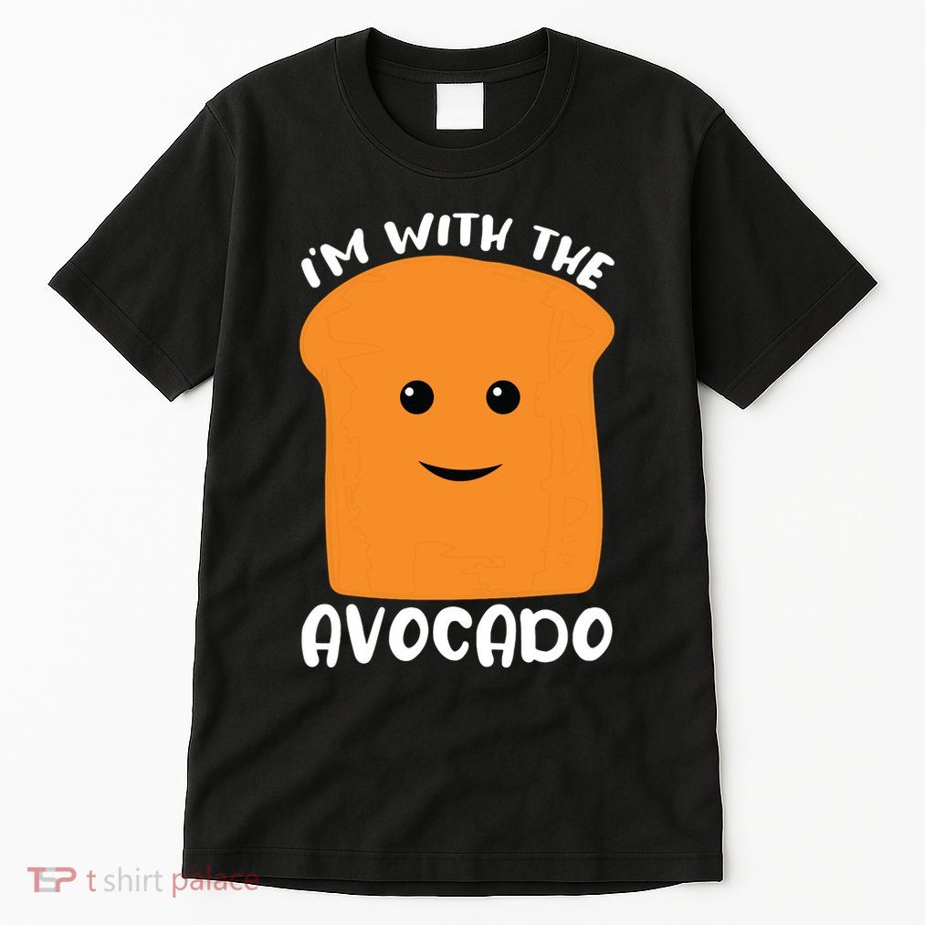 Im With The Avocado Toast Tall T-Shirt