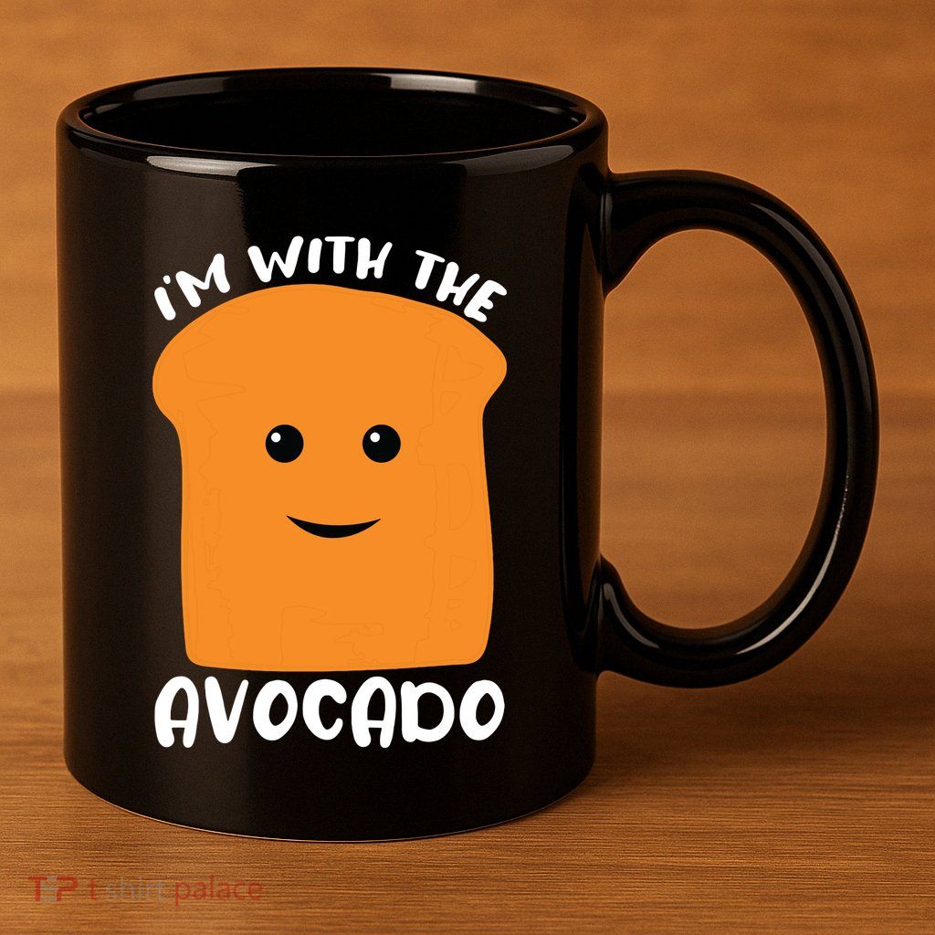 Im With The Avocado Toast 11oz C Handle Ceramic Mug