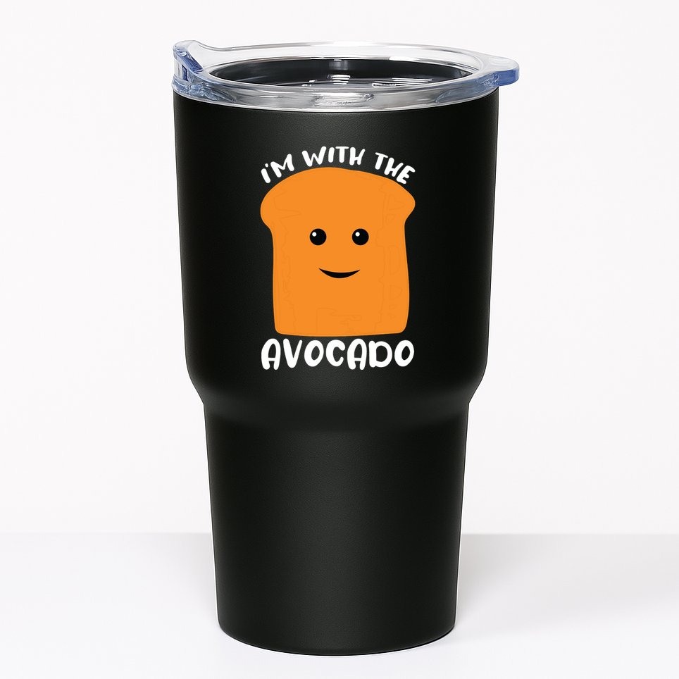 Im With The Avocado Toast Tumbler