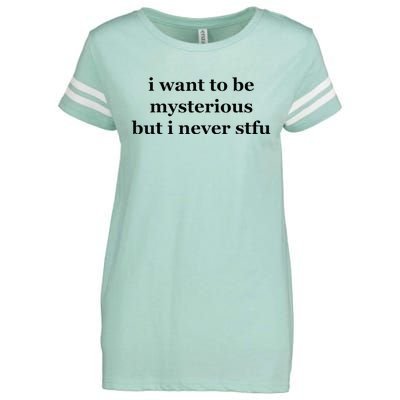 I Want To Be Mysterious But I Never Stfu Enza Ladies Jersey Football T-Shirt