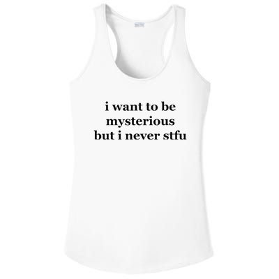 I Want To Be Mysterious But I Never Stfu Ladies PosiCharge Competitor Racerback Tank