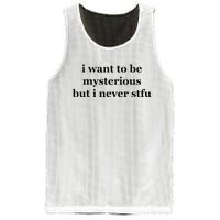 I Want To Be Mysterious But I Never Stfu Mesh Reversible Basketball Jersey Tank