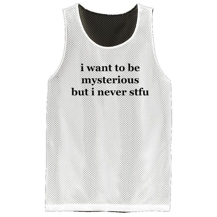 I Want To Be Mysterious But I Never Stfu Mesh Reversible Basketball Jersey Tank