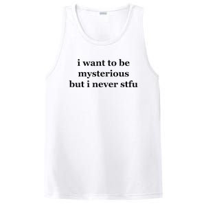 I Want To Be Mysterious But I Never Stfu PosiCharge Competitor Tank