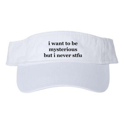 I Want To Be Mysterious But I Never Stfu Valucap Bio-Washed Visor
