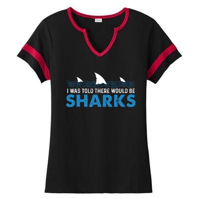 I Was Told There Would Be Sharks Shark Lover Ocean Ladies Halftime Notch Neck Tee