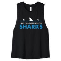 I Was Told There Would Be Sharks Shark Lover Ocean Women's Racerback Cropped Tank