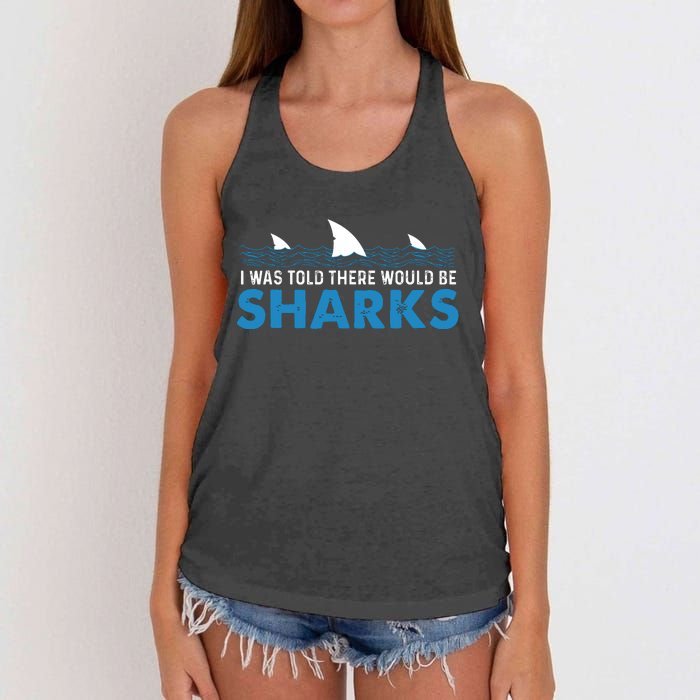 I Was Told There Would Be Sharks Shark Lover Ocean Women's Knotted Racerback Tank