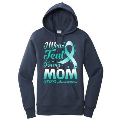 I Wear Teal For My Mom Ptsd Awareness Ribbon Cool Gift Women's Pullover Hoodie