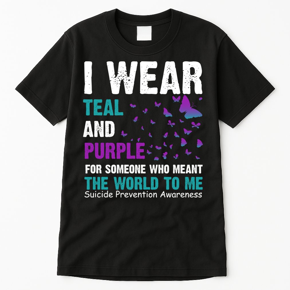 I Wear Teal & Purple Suicide Prevention Awareness Tall T-Shirt