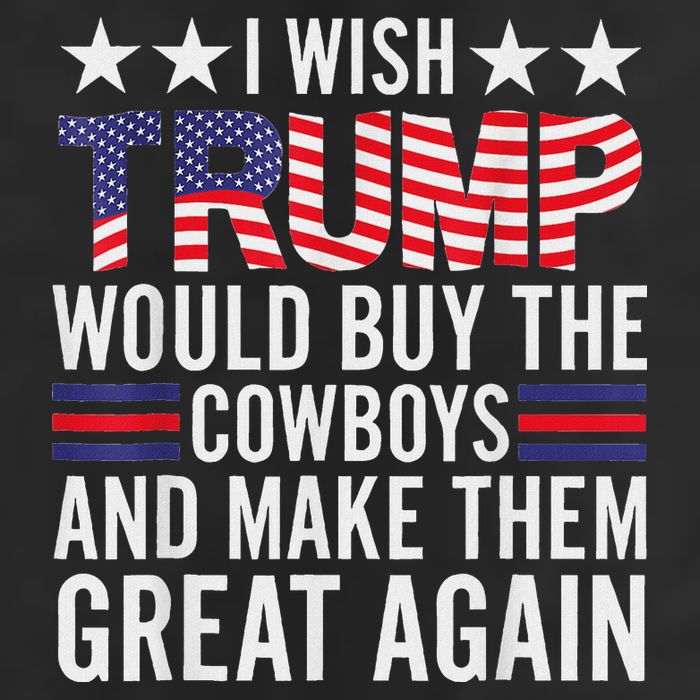 I Wish Trump Would Buy The Cowboys Make Them Great Again 7 Panel Mesh Trucker Snapback Hat
