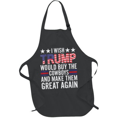 I Wish Trump Would Buy The Cowboys Make Them Great Again Apron
