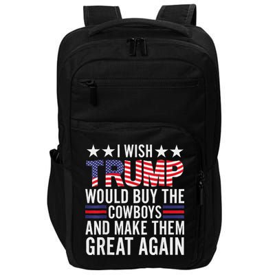 I Wish Trump Would Buy The Cowboys Make Them Great Again Impact Tech Backpack