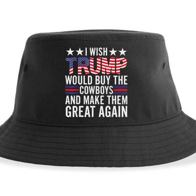 I Wish Trump Would Buy The Cowboys Make Them Great Again Sustainable Bucket Hat