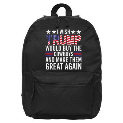 I Wish Trump Would Buy The Cowboys Make Them Great Again 16 in Basic Backpack