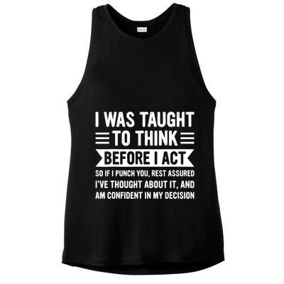 I Was Taught To Think Before I Act Funny Sarcasm Sarcastic Ladies PosiCharge Tri-Blend Wicking Tank