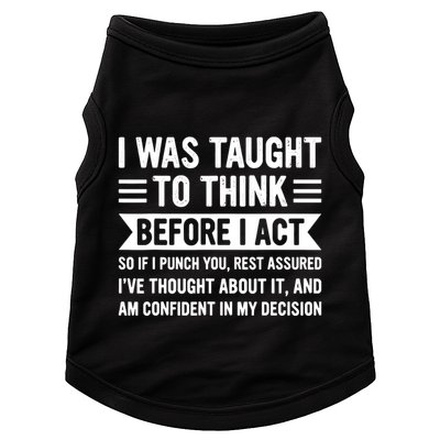 I Was Taught To Think Before I Act Funny Sarcasm Sarcastic Doggie Tank