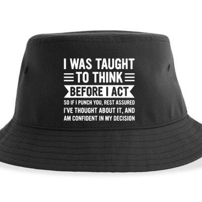 I Was Taught To Think Before I Act Funny Sarcasm Sarcastic Sustainable Bucket Hat
