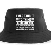I Was Taught To Think Before I Act Funny Sarcasm Sarcastic Sustainable Bucket Hat