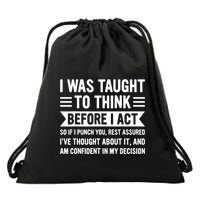 I Was Taught To Think Before I Act Funny Sarcasm Sarcastic Drawstring Bag