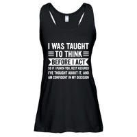 I Was Taught To Think Before I Act Funny Sarcasm Sarcastic Ladies Essential Flowy Tank