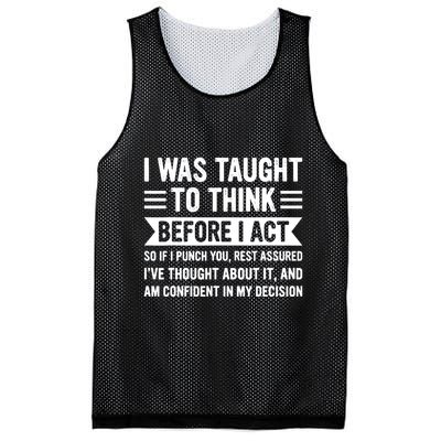 I Was Taught To Think Before I Act Funny Sarcasm Sarcastic Mesh Reversible Basketball Jersey Tank