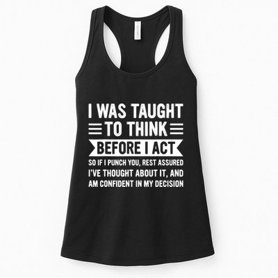 I Was Taught To Think Before I Act Funny Sarcasm Sarcastic Womens Tank Top