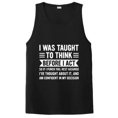 I Was Taught To Think Before I Act Funny Sarcasm Sarcastic PosiCharge Competitor Tank