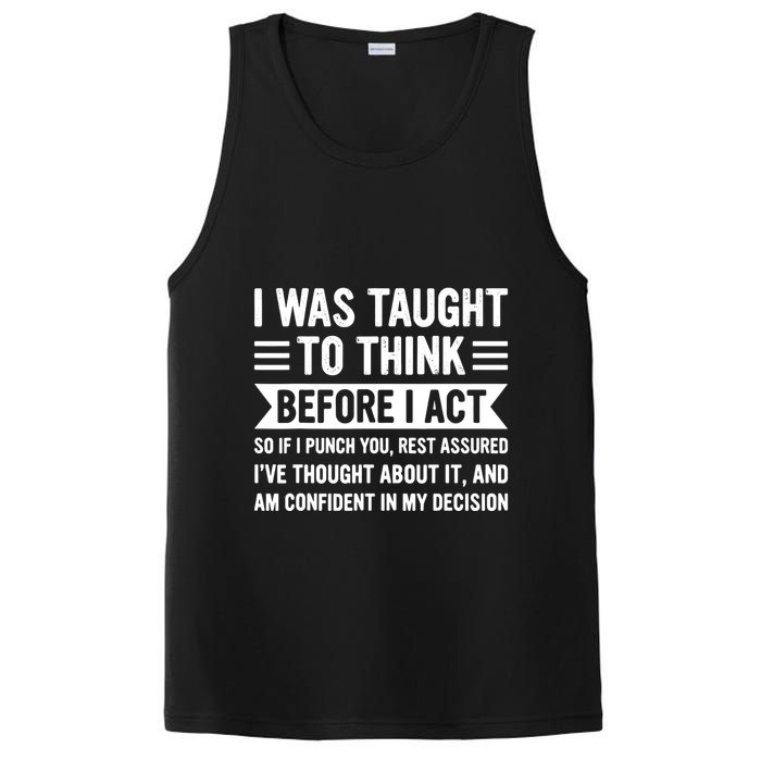 I Was Taught To Think Before I Act Funny Sarcasm Sarcastic PosiCharge Competitor Tank