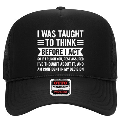 I Was Taught To Think Before I Act Funny Sarcasm Sarcastic Trucker Hat