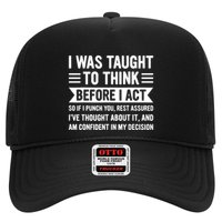I Was Taught To Think Before I Act Funny Sarcasm Sarcastic Trucker Hat