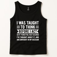 I Was Taught To Think Before I Act Funny Sarcasm Sarcastic Tank Top
