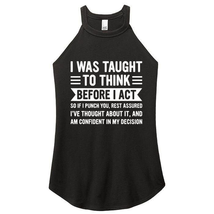 I Was Taught To Think Before I Act Funny Sarcasm Sarcastic Women's Perfect Tri Rocker Tank