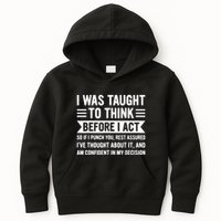 I Was Taught To Think Before I Act Funny Sarcasm Sarcastic Kids Hoodie